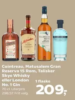 Cointreau - , Matusalem Gran Reserva 15 Rom, Talisker Skye Whisky eller London No. 1 Gin
