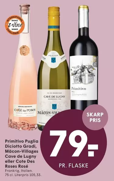 Primitivo Puglia Diciotto Gradi, Mâcon-Villages Cave de Lugny eller Cote Des Roses Rosé