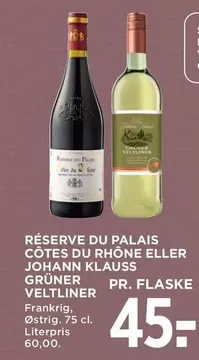 RÉSERVE DU PALAIS CÔTES DU RHÔNE ELLER JOHANN KLAUSS GRÜNER VELTLINER