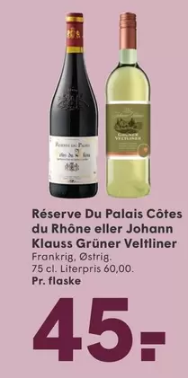 Réserve Du Palais Côtes du Rhône eller Johann Klauss Grüner Veltliner