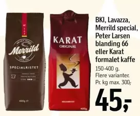 BKI, Lavazza, Merrild special, Peter Larsen blanding 66 eller Karat formalet kaffe