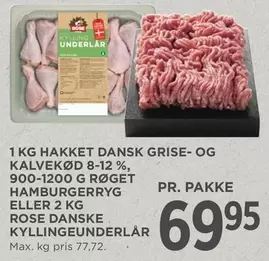 Rose - HAKKET DANSK GRISE- OG KALVEKØD 8-12 %, 900-1200 G RØGET HAMBURGERRYG ELLER 2 KG KYLLINGEUNDERLÅR