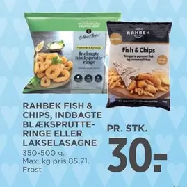 FISH & CHIPS, INDBAGTE BLÆKSPRUTTE-RINGE ELLER LAKSELASAGNE