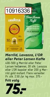 Merrild, Lavazza, L'OR eller Peter Larsen Kaffe