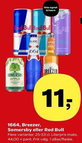 Red - 1664, Breezer, Somersby eller  Bull