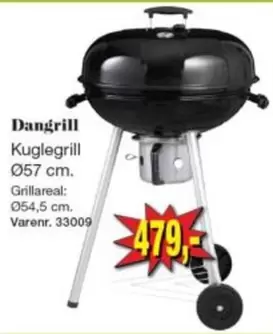 Kuglegrill 

Ø57 cm. 
Grillareal: 
Ø54,5 cm. 
Varenr. 33009