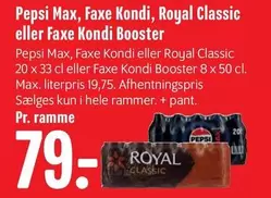 Pepsi -  Max, Faxe Kondi, Royal Classic eller Faxe Kondi Booster