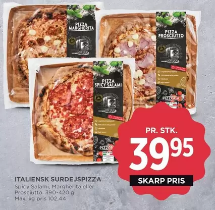 ITALIENSK SURDEJSPizza Spicy Salami, Margherita eller Prosciutto