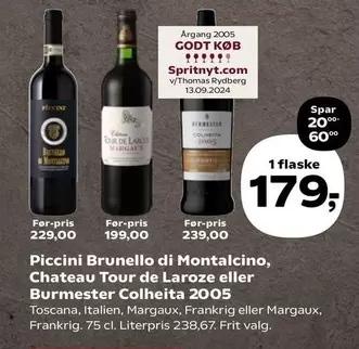 Piccini Brunello di Montalcino, Chateau Tour de Laroze eller Burmester Colheita 2005