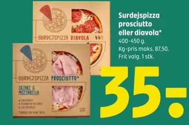 Surdejspizza prosciutto eller diavola