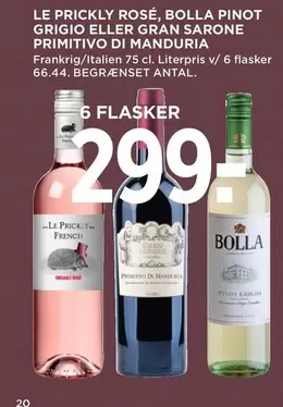 LE PRICKLY ROSÉ, BOLLA PINOT GRIGIO ELLER GRAN SARONE PRIMITIVO DI MANDURIA