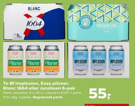Easy - Implosion,  Pilsner, Blanc 1664 eller Jacobsen 6-pak