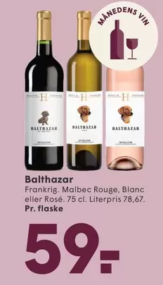 Balthazar Frankrig. Malbec Rouge, Blanc eller Rosé