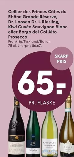 Cellier des Princes Côtes du Rhône Grande Réserve, Dr. Loosen Dr. L Riesling, Kiwi Cuvée Sauvignon Blanc eller Borgo del Col Alto Prosecco