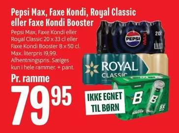 Pepsi - Max, Faxe Kondi, Royal Classic eller Faxe Kondi Booster
