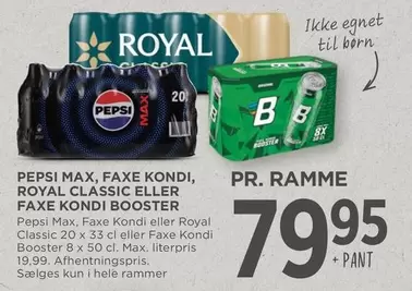 Pepsi - PEPSI MAX, FAXE KONDI, ROYAL CLASSIC ELLER FAXE KONDI BOOSTER