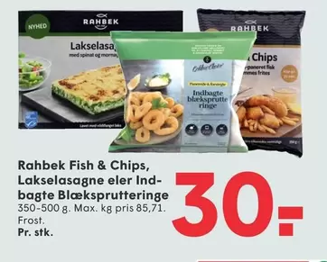 Fish & Chips, Laksellasagne eller Indbagte Blæksprutteringe