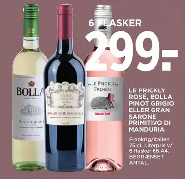 Rose - LE PRICKLY ROSÉ, BOLLA PINOT GRIGIO ELLER GRAN SARONE PRIMITIVO DI MANDURIA