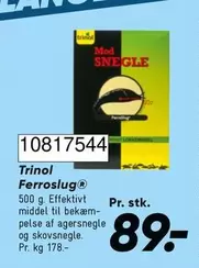 Ferroslug
500 g. Effektivt middel til bek
pelse af agersnegle og skovsnegle.