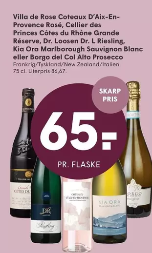 Rose - Villa de Coteaux D'Aix-En-Provence Rosé, Cellier des Princes Côtes du Rhône Grande Réserve, Dr. Loosen Dr. L Riesling, Kia Ora Marlborough Sauvignon Blanc eller Borgo del Col Alto Prosecco Frankrig/Tyskland/New Zealand/Italien