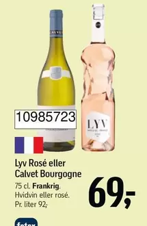 Lyv Rosé eller Calvet Bourgogne 75 cl. Frankrig