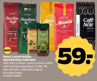 Peter Larsen instant kaffe eller formalet blanding 72 eller 95, Merrild eller Café Noir original formalet kaffe
