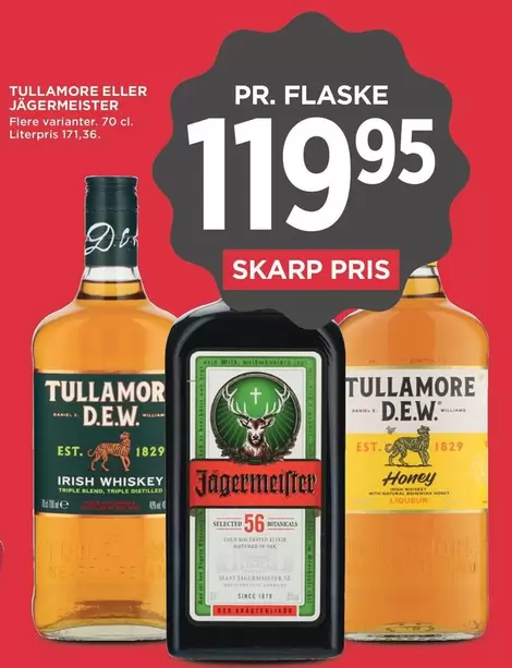 Den - Tullamore D.E.W. or Jägermeister