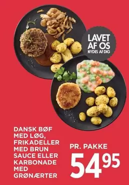 DANSK BØF MED LØG, FRIKADELLER MED BRUN SAUCE ELLER KARBONADE MED GRØNÆRTER