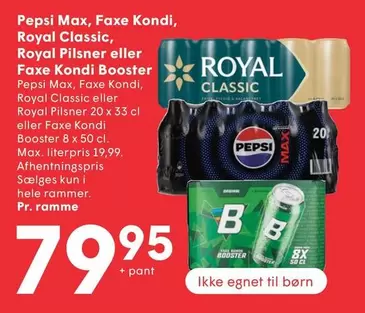 Pepsi - Max, Faxe Kondi, Royal Classic, Royal Pilsner eller Faxe Kondi Booster