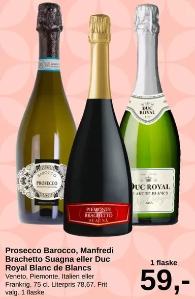 Prosecco Barocco, Manfredi Brachetto Suagna eller Duc Royal Blanc de Blancs
