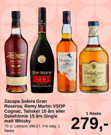 Zacapa Solera Gran Reserva, Remy Martin VSOP Cognac, Talisker 10 years eller Dalwhinnie 15 years Single malt Whisky