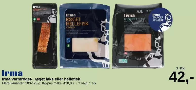 Irma varmrøget, røget laks eller hellefisk