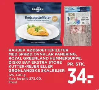 RØDSPÆTTEFILETER MED SPRØD OVNSKLAR PANERING, ROYAL GREENLAND HUMMERSUPPE, DISKO BAY EKSTRA STORE KUTTER-REJER ELLER GRØNLANDSKE SKALREJER