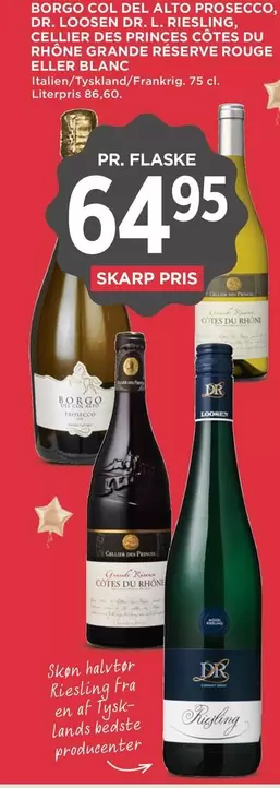 Prince - BORGO COL DEL ALTO PROSECCO, DR. LOOSEN DR. L. RIESLING, CELLIER DES PRINCES CÔTES DU RHÔNE GRANDE RESERVE ROUGE ELLER BLANC