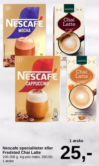 Nescafe specialiteter eller Fredsted Chai Latte