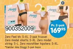 Bh - Zero Feel bh: S-XL. Zero modal shorts: S-XL. Zero modal string: S-L. Zero microfiber hipsters: S-XL.