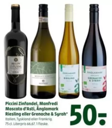 Zinfandel - Piccini , Manfredi Moscato d'Asti, Anglermark Riesling eller Grenache & Syrah