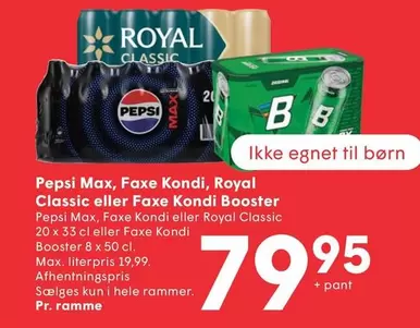 Pepsi - Max, Faxe Kondi, Royal Classic eller Faxe Kondi Booster
