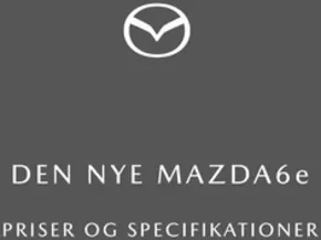 Mazda katalog | mazda6e priser og udstyr september 2025 | 2025-08-28T00:00:00.000Z - 2025-12-31T00:00:00.000Z