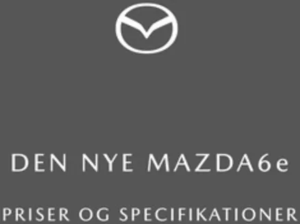 Mazda katalog i Frederikshavn | mazda6e priser og udstyr september 2025 | 2025-08-28T00:00:00.000Z - 2025-12-31T00:00:00.000Z