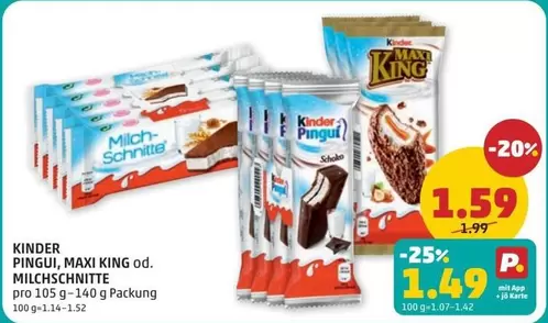 Kinder - PINGUI, MAXI KING od. MILCHSCHNITTE