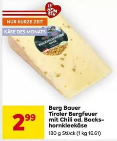 Berg - Tiroler feuer mit Chili od. Bocks-hornkleekäse