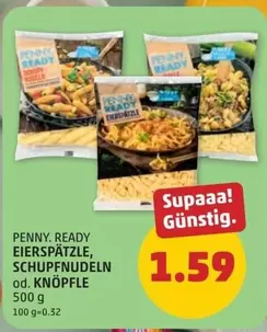 PENNY. READY EIERSPÄTZLE, SCHUPFNUDELN od. KNÖPFLE