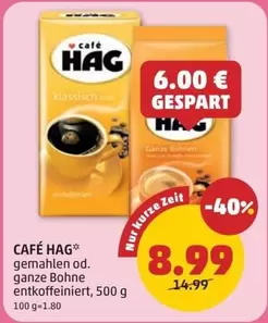 CAFÉ HAG
Klassischen od. ganze Bohne entkoffeiniert
