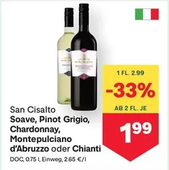 San Cisalto Soave, Pinot Grigio, Chardonnay, Montepulciano d'Abruzzo oder Chianti