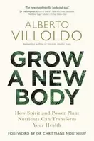 Villoldo, A: Grow a New Body