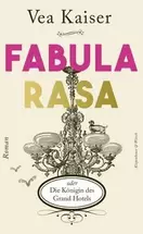 Fabula Rasa oder Die Königin des Grand Hotels