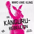 Die Känguru-Rebellion (Die Känguru-Werke 5)