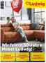 Möbel Ludwig Katalog in Leibnitz | Große Auswahl an Angeboten | 2025-10-19T00:00:00.000Z - 2025-11-15T00:00:00.000Z