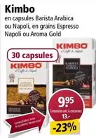 en capsules Barista Arabica ou Napoli, en grains Espresso Napoli ou Aroma Gold
